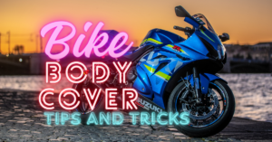 Bike Body Cover Tips and Tricks