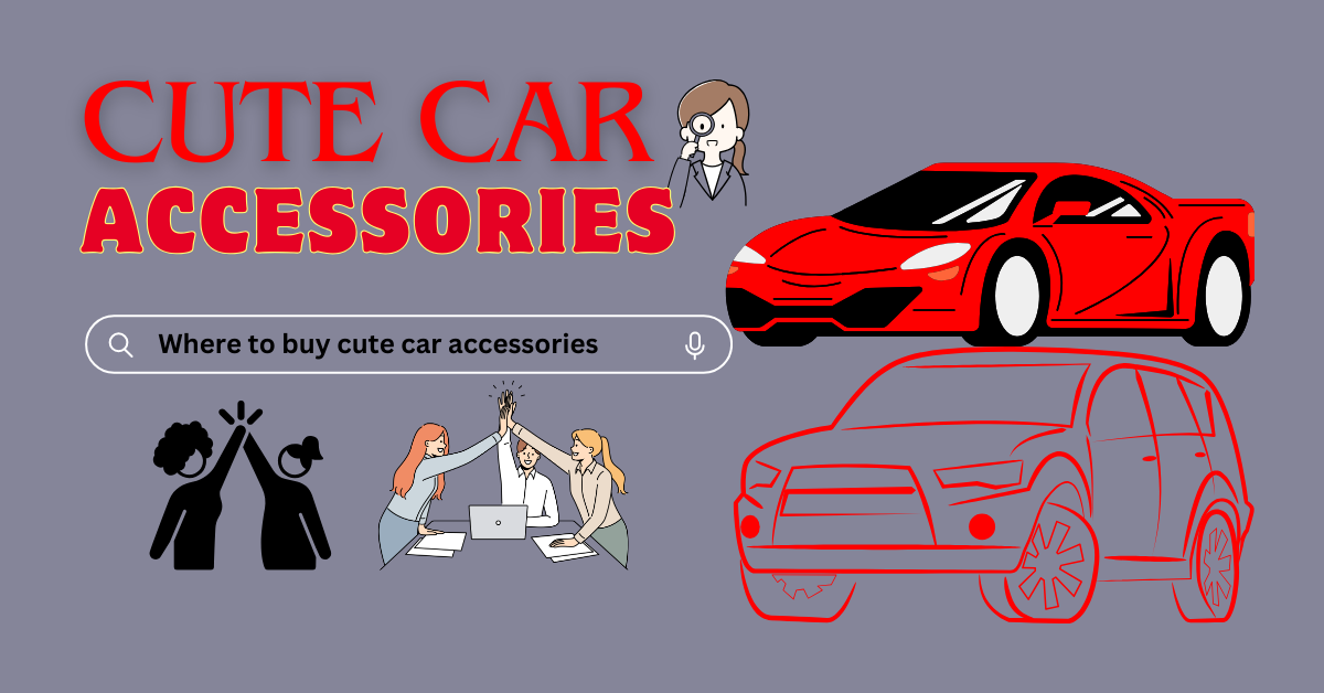 Where to buy cute car accessories - 1st is the best platforms for