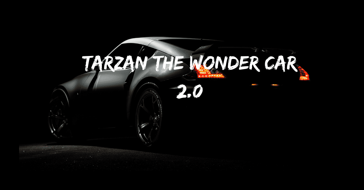 Tarzan The Wonder Car