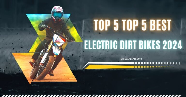 Top 5 Best Electric Dirt Bikes 2024 Discuss Features and Specification
